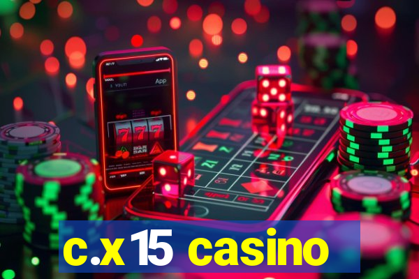 c.x15 casino